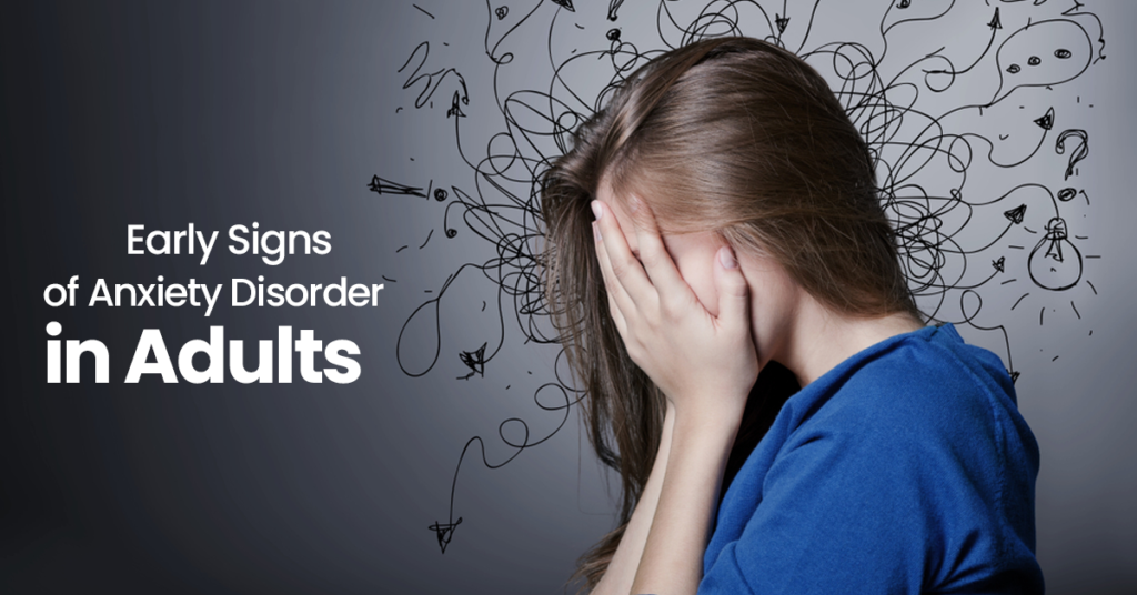 Early Signs of Anxiety Disorder in Adults: Symptoms, Causes & When to Seek Help anxiety disorder